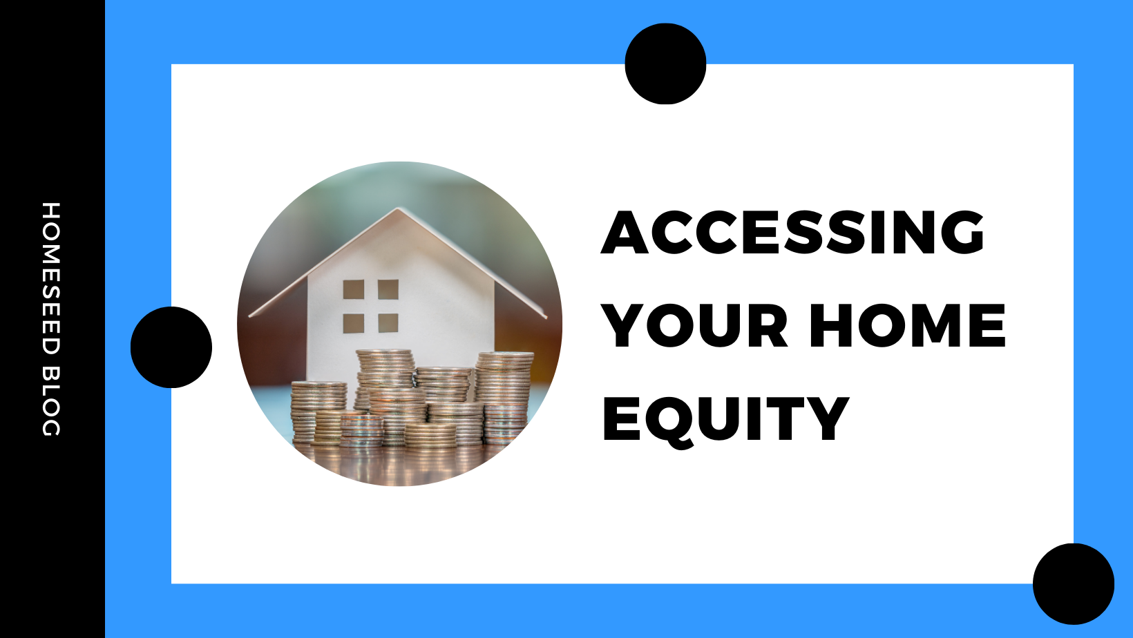 Accessing Your Home Equity